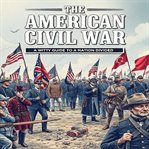 The American Civil War - a Witty Guide to a Nation Divided cover image