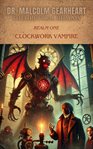 Dr. Malcom Gearheart and the Theoretical Realms: Realm One Clockwork Vampire cover image