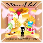 A Piece of Cat Chapter 2: The Waffle Maze cover image