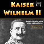Kaiser Wilhelm Ii cover image