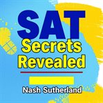 Sat Secrets Revealed: Transform Your Score Effortlessly! cover image