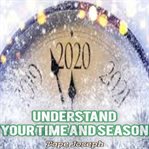 Understand Your Time and Season cover image