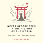 Never Before Seen in the History of the World cover image