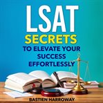LSAT Secrets to Elevate Your Success Effortlessly cover image