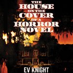 The House on the Cover of a Horror Novel cover image