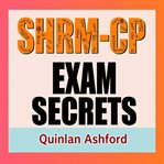 Shrm-Cp Exam Secrets: Crack the Code to Your Certification cover image
