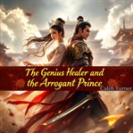 The Genius Healer and the Arrogant Prince cover image