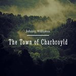 The Town of Charbroyld cover image