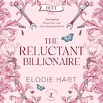 The Reluctant Billionaire : A Grumpy Sunshine Romance cover image