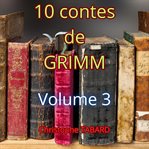10 contes de Grimm Volume 3 cover image