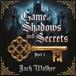 Game of Shadows and Secrets - Part 1 cover image