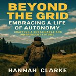 Beyond the Grid: Embracing a Life of Autonomy cover image