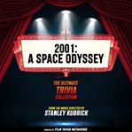 2001 - a Space Odyssey - the Ultimate Trivia Collection cover image