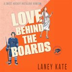 Love Behind the Boards cover image