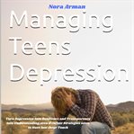 Managing Teens Depression cover image