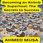 Becoming an Airbnb Superhost: The Secrets to Success cover image