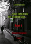 Un Mardi Soir... (Part 1) cover image