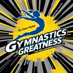 Gymnastics Greatness cover image
