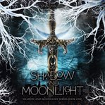 Of Shadow and Moonlight cover image