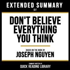 Extended Summary - Don't Believe Everything You Think