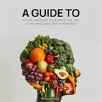 Eating Disorders, Food Addiction, and Ultra-Processed Food Dependency: Defining the Problem - Fin cover image