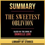 Summary - the Sweetest Oblivion cover image