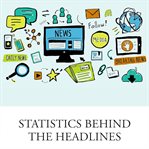 Statistics Behind the Headlines cover image