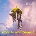 Foolish Way Possible cover image