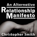 An Alternative Relationship Manifesto cover image