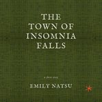 The Town of Insomnia Falls cover image