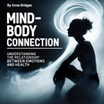 Mind-Body Connection Mind-Body Connection