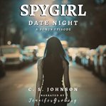 Spygirl: Date Night cover image