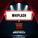 Whiplash - the Ultimate Trivia Collection cover image