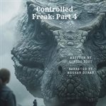 Controlled Freak Part 4 cover image
