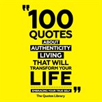 100 Quotes About Authentic Living That Will Transform Your Life cover image