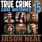 True Crime Case Histories - Volume 15 cover image