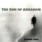 The Sun of Abraham cover image