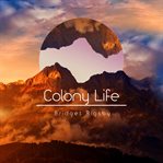 Colony Life cover image