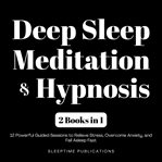 Deep Sleep Meditation & Hypnosis 2 Books in 1 cover image