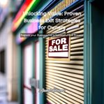 Unlocking Value: Proven Business Exit Strategies for Owners cover image