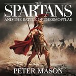 The Spartans and the Battle of Thermopylae cover image