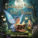 Enchanted Tales From the Fairy Realm cover image