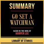 Summary - Go Set a Watchman cover image