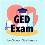 Ged Exam: Excel and Secure Your Future Effortlessly cover image