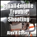 Small Engine Troubleshooting cover image