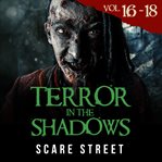 Terror in the Shadows Volumes 16 - 18 cover image