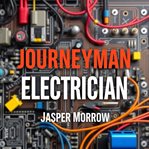 Journeyman Electrician: The Journey to Mastery cover image