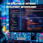 The Evolution of Software Development Methodologies cover image