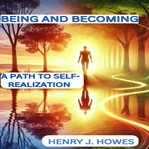Being and Becoming: A Path to Self-Realization cover image