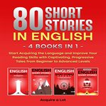 80 Short Stories in English - 4 Books in 1 cover image